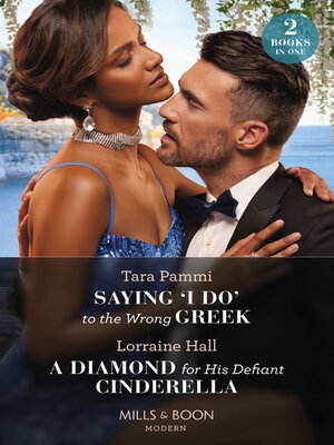 cover image of Saying 'I Do' to the Wrong Greek / a Diamond For His Defiant Cinderella